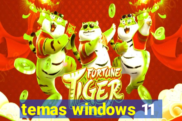 temas windows 11